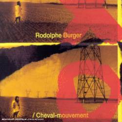 Rodolphe Burger : Cheval-Mouvement